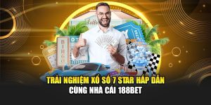 Trải Nghiệm Xổ Số 7 Star Hấp Dẫn Cùng Nhà Cái 188Bet