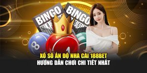 Xổ Số Ấn Độ Nhà Cái 188Bet Hướng Dẫn Chơi Chi Tiết Nhất